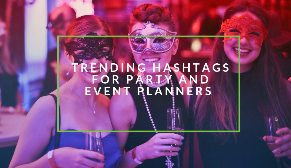 Trending party and event planning hashtags
